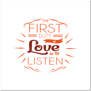 'The First Duty Of Love Is To Listen' Religion Shirt Posters and Art